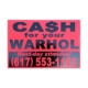 CASH FOR YOUR WARHOL